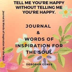 journal-inspirational-book-tell-me-youre-happy-without-telling-me-youre-happy-contribute-40-or-more-and-receive-a-complimentary-inspirational